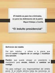Perdão ao erro cometido com diminuição ou extinção da pena. Indulto Presidencial A Perdon Perdon