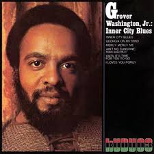Deserter's Songs: Grover Washington Jr. • Inner City Blues ℗ 1972