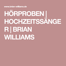 Horproben Hochzeitssanger Brian Williams