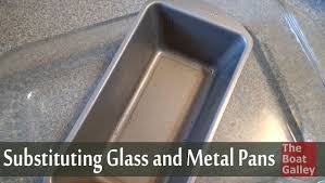 Using A Glass Pan Instead Of Metal The Boat Galley Glass Pan Glass Baking Pan Glass Cakes