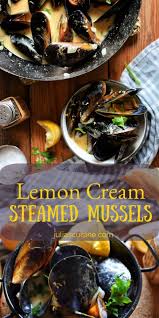 Lemon Cream Steamed Mussels Julia S Cuisine Recipe In 2020 Fish Recipes Healthy Steamed Mussels Mussels Recipe