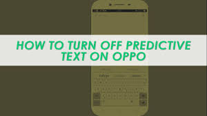 Maybe you would like to learn more about one of these? How To Turn Off Predictive Text On Oppo Youtube