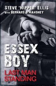 Essex Boy: Last Man Standing by Steve Nipper Ellis