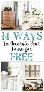 14 Ways To Decorate Your House For Free Affordable Home Decor Home Decor Cheap Home Decor
