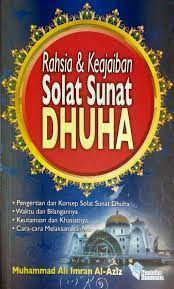 Solat dhuha adalah salah satu solat sunat yang amat dituntut. Buku Agama Rahsia Keajaiban Solat Sunat Dhuha