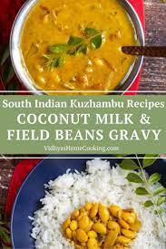 Thengai Paal Kuzhambu Mochai Kuzhambu Coconut Milk Beans Curry South Indian Vegetarian Recipes Indian Food Recipes Vegetarian Indian Food Recipes