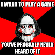I Want To Play A Game You Ve Probably Never Heard Of It Hipster Jigsaw Quickmeme
