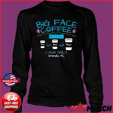 Limited editions and exclusives from big face coffee owner merch. Big Face Coffee Shirt Hoodie Sweater Long Sleeve And Tank Top