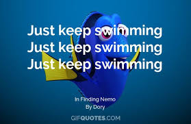 Check spelling or type a new query. Just Keep Swimming Just Keep Swimming Just Keep Swimming Gif Quotes
