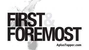 First And Foremost What Does The Popular Phrase First And Foremost Mean A Plus Topper