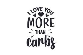 Download I Love You More Than Carbs Svg Cut File By Creative Fabrica Crafts Creative Fabrica PSD Mockup Templates
