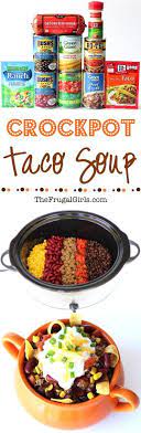 Easy Crockpot Taco Soup Recipe The Frugal Girls Crock Pot Tacos Recipes Mexican Food Recipes