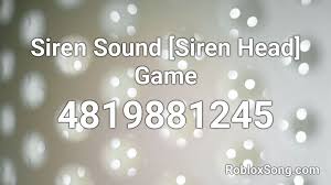 How roblox song id works? Siren Head Sound Roblox Id