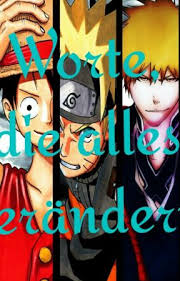 Zu beginn dieses kindergartenjahres mussten von einer einrichtung fest zugesagte betreuungsplätze storniert werden, weil kurzfristig personal ausgefallen und ersatz nicht zu kriegen war. Worte Die Alles Verandern Zitatsammlung Aus Manga Anime Zwei Naruto Wattpad
