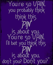 You Re So Vain With Images Pinterest Humor