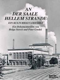 Pagesotherjust for funan der saale hellem strande. An Der Saale Hellem Strande Ein Kulturhaus Erzahlt Film 2010 Filmstarts De