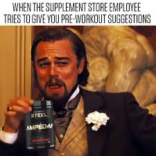 Sup bro, you tryin' get big?”