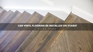 Coordinates with vinyl flooring, trim and moldings. Can You Install Vinyl Flooring On Stairs Tilen Space