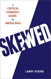 Amazon Com Skewed A Critical Thinkers Guide To Media Bias