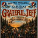 Grateful Jeff - Tall Pines Presents
