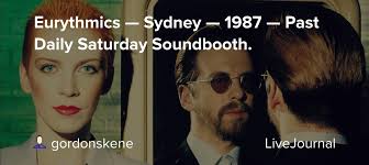 Eurythmics — Sydney — 1987 — Past Daily Saturday Soundbooth.