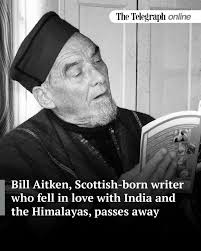 BillAitken, the Scottish-born Indian travel writer known for his deep  connection with #India's mountains, rivers and railway tracks, passed away  at the age of 90. “Deeply saddened to hear of the passing