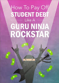 How To Pay Off Student Debt Like A Guru Ninja Rockstar College Info Geek Student Debt Student College Info
