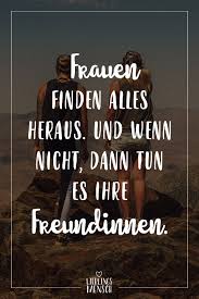 Visual Statements Frauen Finden Alles Heraus Und Wenn Nicht Dann Tun Es Ihre Freundinnen Spruche Coole Liebesspruche Quotes Funny Life Freunschaft Spruche