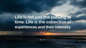 Jim Rohn Quote Life Is Not Just The Passing Of Time Life Is The Collection Of