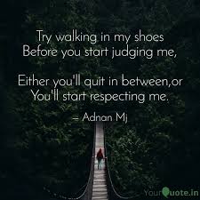 Try Walking In My Shoes B Quotes Writings By Adnan Mj Yourquote