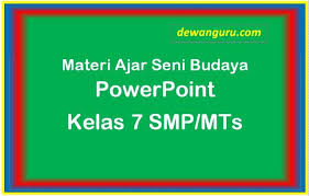 A short summary of this paper. Materi Ajar Seni Budaya Kelas 7 Powerpoint Smp Mts Dewanguru Com