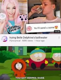 Pyrocynical Trying Belle Delphine S Bathwater Belle Delphine S Gamergirl Bath Water Funny Memes Memes Funny Pictures