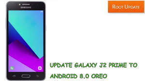Custom rom enigma for samsung galaxy j2 prime g532m g/f droid january 3, 2019 leave a comment. Update Galaxy J2 Prime To Android 8 0 Oreo Root Update