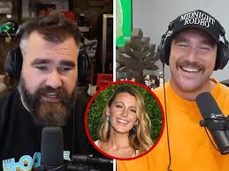 Travis & Jason Kelce Praise 'Friend' Blake Lively
