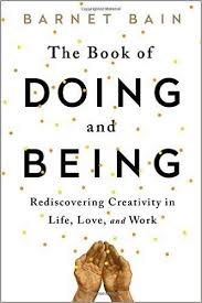 The Book Of Doing And Being Rediscovering Creativity In Life Love And Work Books Inspirational Books Self Help Books