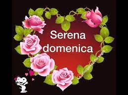 Per Te Con L Augurio Di Una Serena E Felice Domenica Youtube Domenica Auguri Di Buongiorno Un Bel Giorno