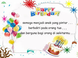 Hari ini tanggal 15 febuari 2009, anakku amirah sariyati meyambut hari lahir ke 16, muga allah merahmatinya, ya allah murahkanlah rezekinya, berilah kesihatan yg baik, terangkanlah hatinya, jadikanlah ia anak yg solehah, taat perintah allah,taat ajran rasul, taat aturan ibubapa. Kata Ucapan Ulang Tahun Buat Anak Laki Kumpulan Kata