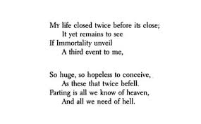 My Life Closed Twice Before Its Close Tumblr Emily Dickinson Quotes Dickinson Poems Emily Dickinson Poems