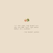 Sometimes i think that you must be an angel passing through 'cause there was never anyone as beautiful as you somehow i know that you must be an angel passing. The Secret Garden Quote Nature Quotes Words Quotes Secret Garden Quotes