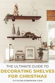 How To Decorate Your Kitchen Shelves For Christmas City Girl Gone Mom Decorating Shelves Decor Natural Holiday Decor