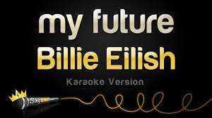 Billie Eilish - my future (Karaoke Version) - YouTube