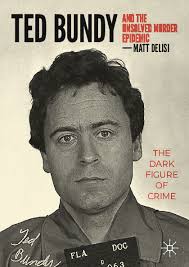 Ted Bundy and The Unsolved Murder Epidemic: The Dark Figure of Crime  303121417X, 9783031214172