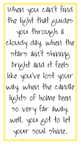 Pin By Britt Mills On Song Lyrics I Love Inspirational Words Quotes Soul Shine