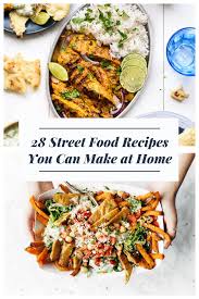 28 Popular Street Food Recipes You Can Make At Home Fair Food Recipes Street Food Pub Food