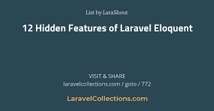 12 Hidden Features Of Laravel Eloquent List By Larashout Laravelcollections Laravel Php Dev Coder Coding Developer Programm Eloquent Development Coder