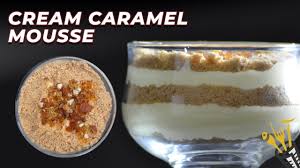 Cream Caramel Mousse Urdu Creamy Mousse With Caramel Crunch Caramel Crunch Caramel Mousse Pudding Recipes