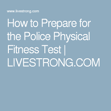 How To Prepare For The Police Physical Fitness Test Livestrong Com Police Workout Physical Fitness Police