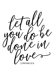 1 Corinthians 16 14 Nkjv Scripture Quotes Inspirational Bible Quotes Love One Another Quotes