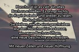 Manchmal Ist Es Zeit Ein Altes Buch Zu Schliessen Es Bringt Nichts Die Kapitel Wieder Und Wieder Zu Lesen Sie Neue Bucher Alte Bucher Geschichten Schreiben