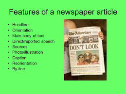 I used the example to show the children features of a newspaper and to give them may wish to write their own opening paragraph for lesson 3 to make it. Walt Identify The Features Of A Newspaper Report Ppt Download